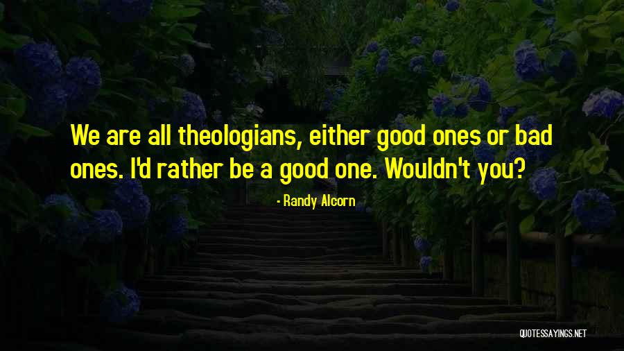 Character Theology Quotes By Randy Alcorn Character Theology Quotes By Randy Alcorn