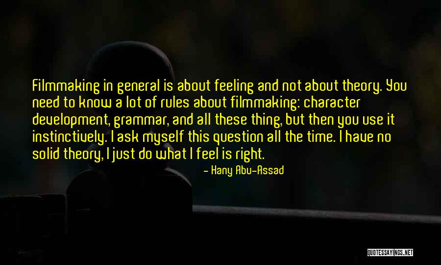 Character Theory Quotes By Hany Abu-Assad Character Theory Quotes By Hany Abu-Assad