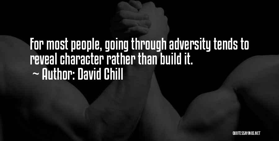 Character Through Adversity Quotes By David Chill