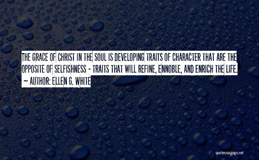 Character Traits Quotes By Ellen G. White