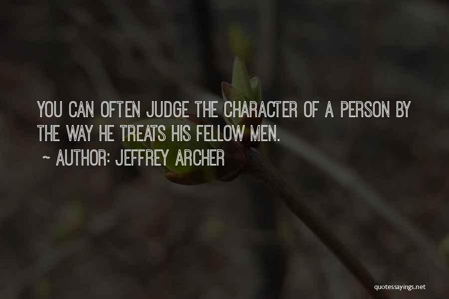 Character Traits Quotes By Jeffrey Archer
