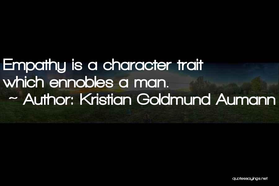 Character Traits Quotes By Kristian Goldmund Aumann