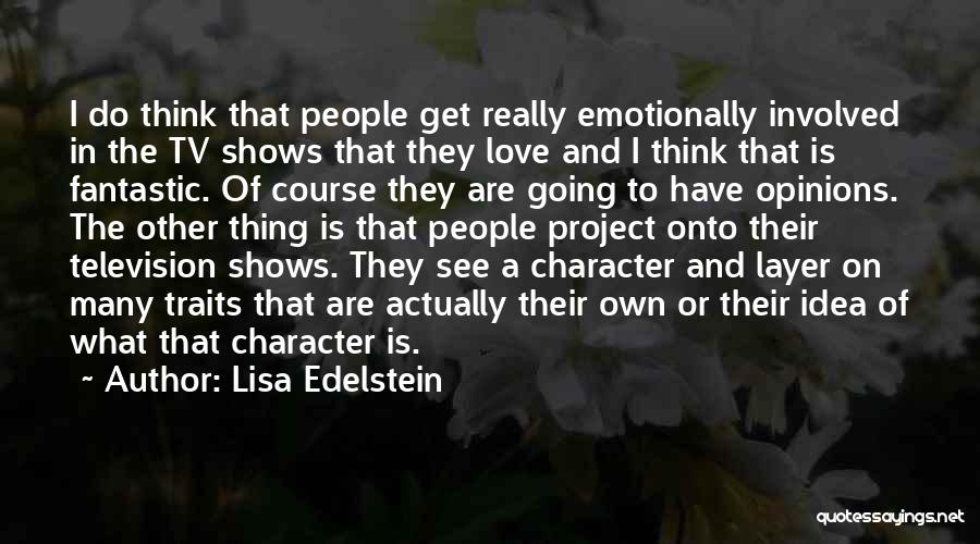 Character Traits Quotes By Lisa Edelstein
