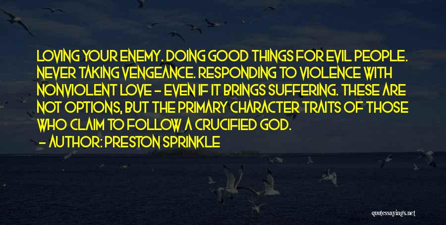 Character Traits Quotes By Preston Sprinkle