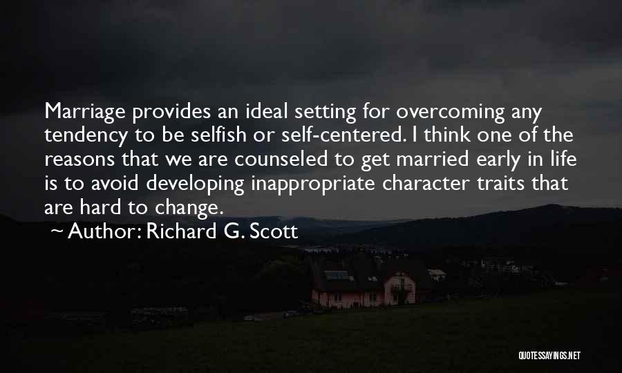Character Traits Quotes By Richard G. Scott