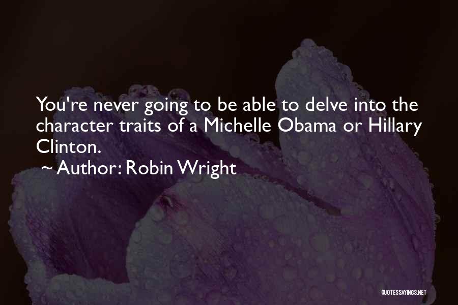 Character Traits Quotes By Robin Wright