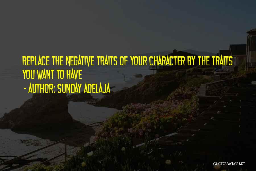 Character Traits Quotes By Sunday Adelaja