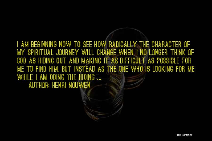Character When No One Is Looking Quotes By Henri Nouwen
