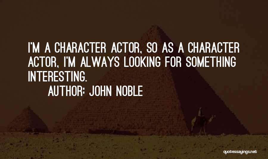 Character When No One Is Looking Quotes By John Noble