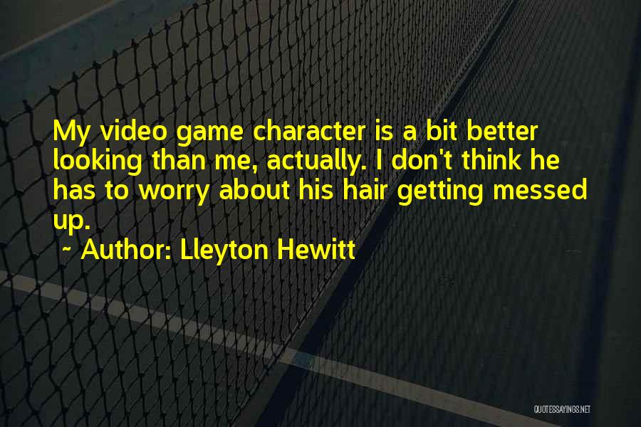 Character When No One Is Looking Quotes By Lleyton Hewitt