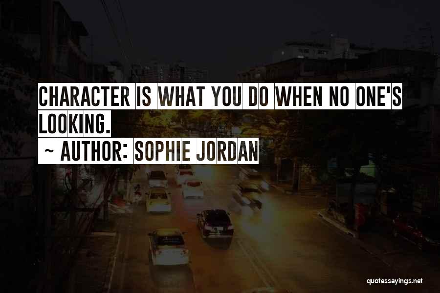 Character When No One Is Looking Quotes By Sophie Jordan