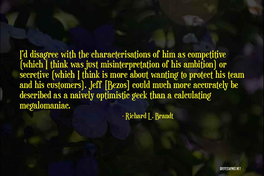 Characterisations Quotes By Richard L. Brandt Characterisations Quotes By Richard L. Brandt