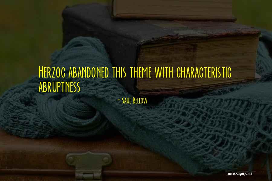 Characteristic Quotes By Saul Bellow Characteristic Quotes By Saul Bellow