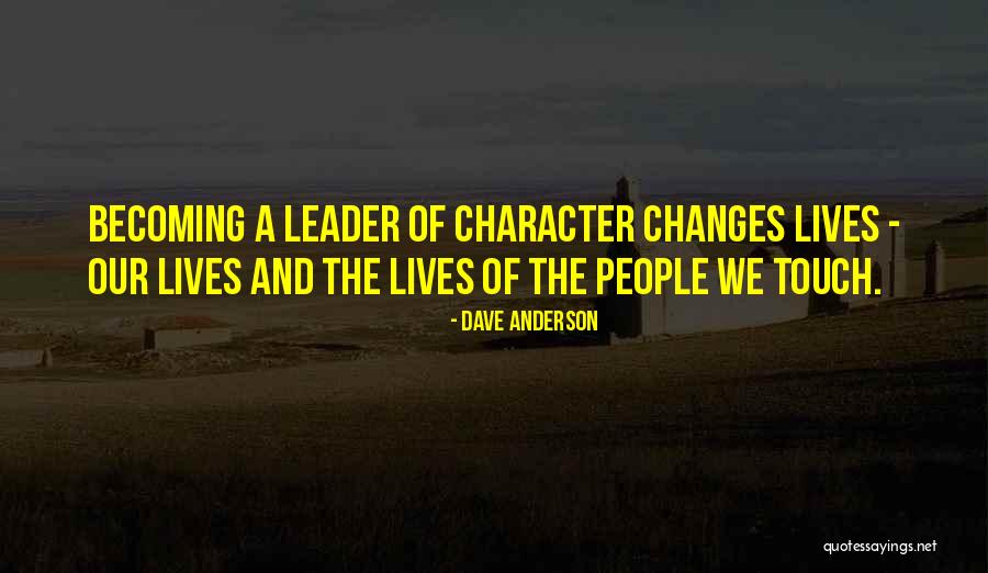 Characteristics Of A Leader Quotes By Dave Anderson Characteristics Of A Leader Quotes By Dave Anderson