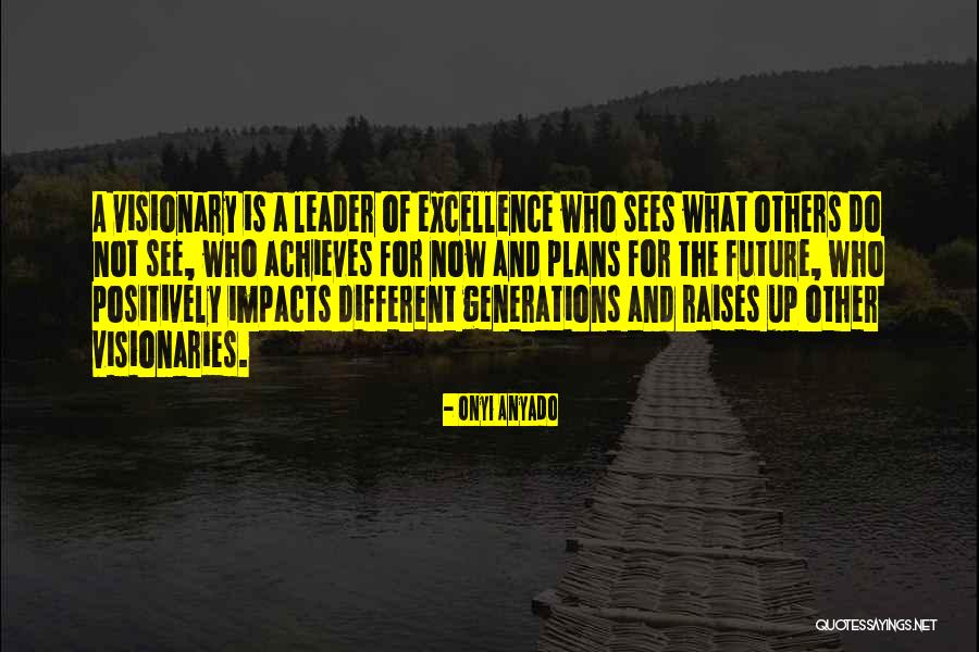Characteristics Of A Leader Quotes By Onyi Anyado Characteristics Of A Leader Quotes By Onyi Anyado