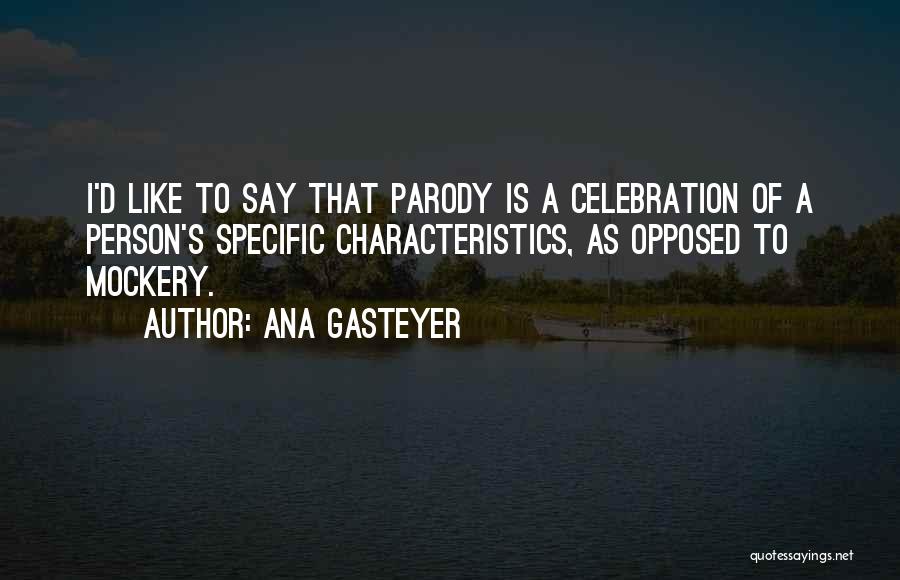 Characteristics Of A Person Quotes By Ana Gasteyer