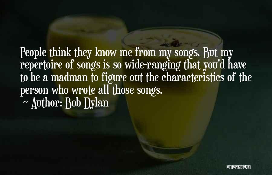 Characteristics Of A Person Quotes By Bob Dylan