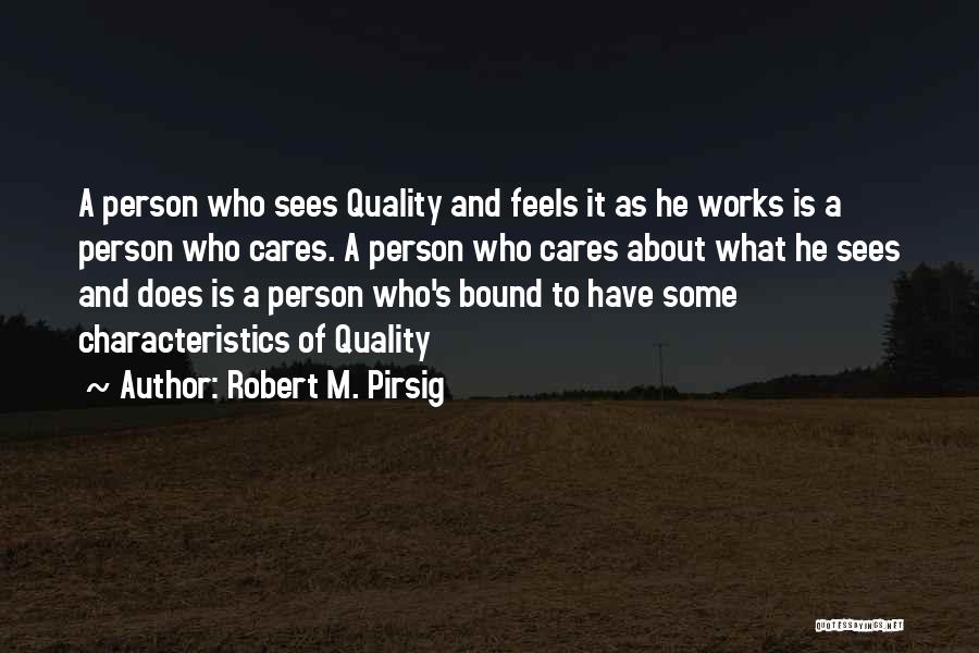 Characteristics Of A Person Quotes By Robert M. Pirsig