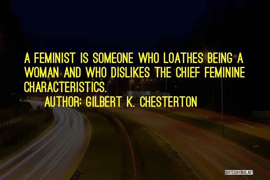 Characteristics Of A Woman Quotes By Gilbert K. Chesterton