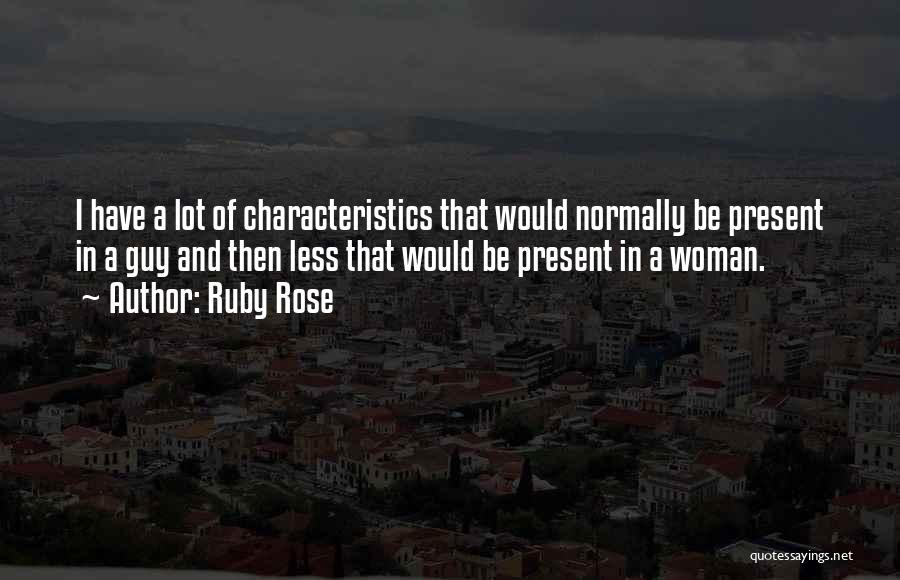 Characteristics Of A Woman Quotes By Ruby Rose