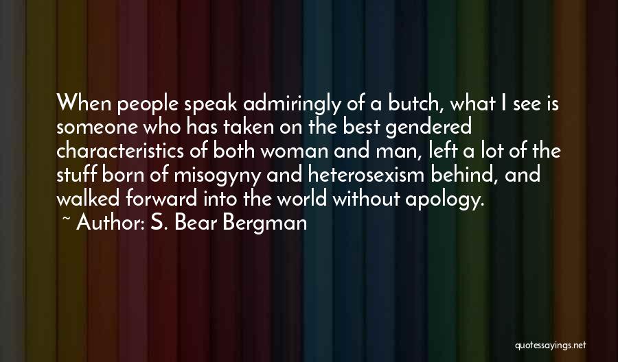 Characteristics Of A Woman Quotes By S. Bear Bergman