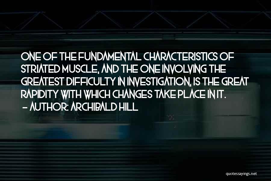 Characteristics Quotes By Archibald Hill