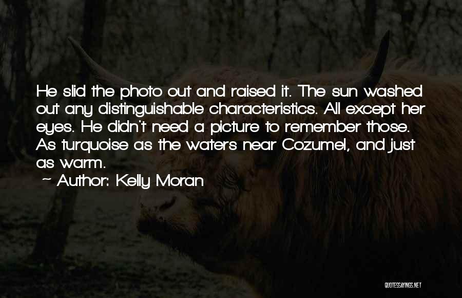 Characteristics Quotes By Kelly Moran
