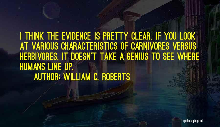 Characteristics Quotes By William C. Roberts