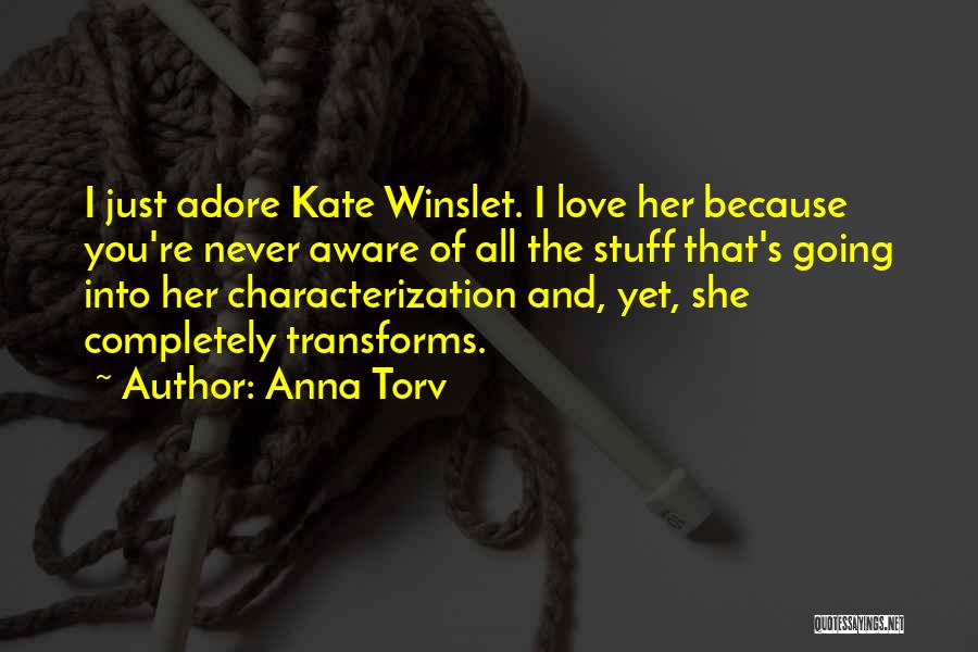 Characterization Quotes By Anna Torv