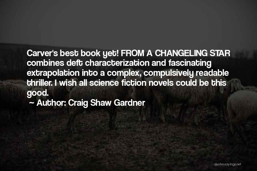 Characterization Quotes By Craig Shaw Gardner