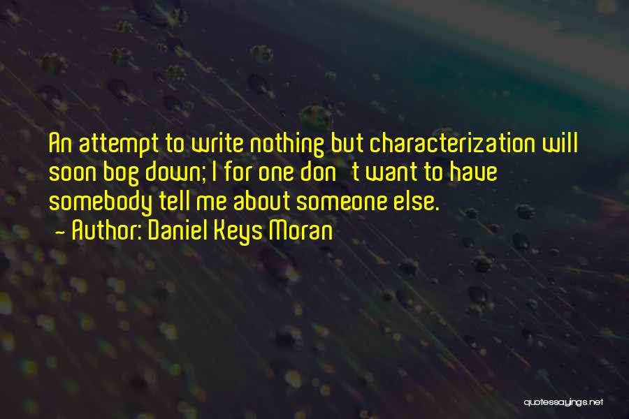 Characterization Quotes By Daniel Keys Moran