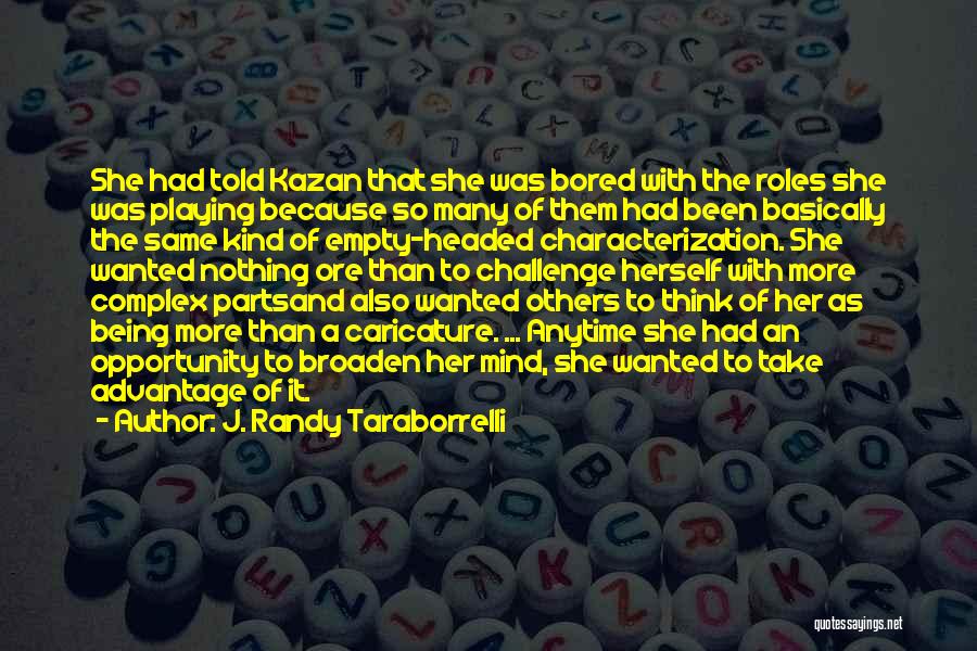 Characterization Quotes By J. Randy Taraborrelli