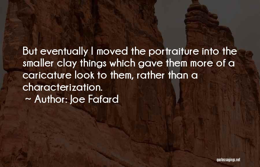 Characterization Quotes By Joe Fafard