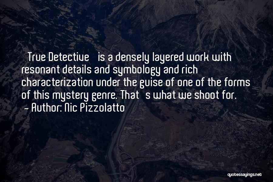 Characterization Quotes By Nic Pizzolatto