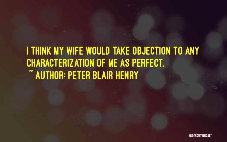 Characterization Quotes By Peter Blair Henry