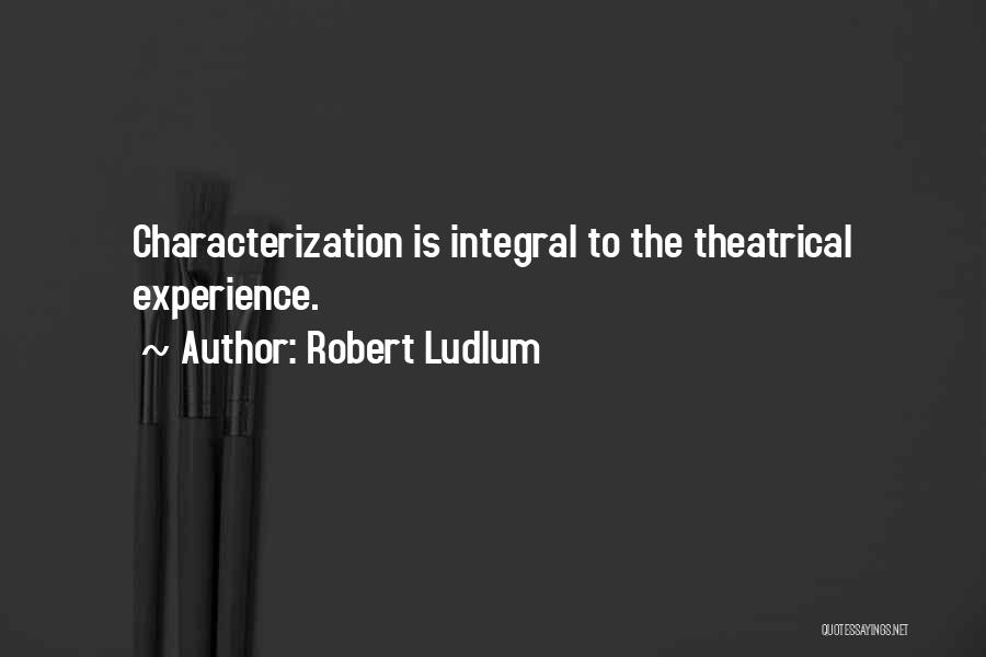 Characterization Quotes By Robert Ludlum