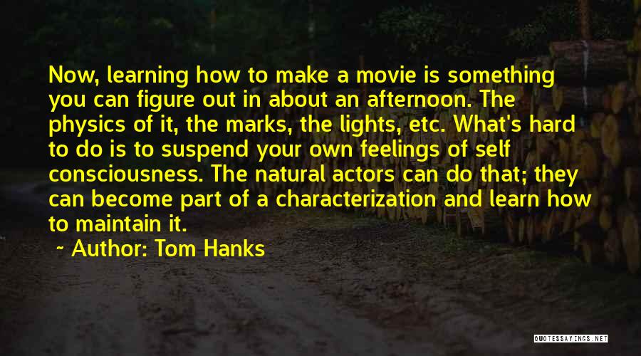 Characterization Quotes By Tom Hanks