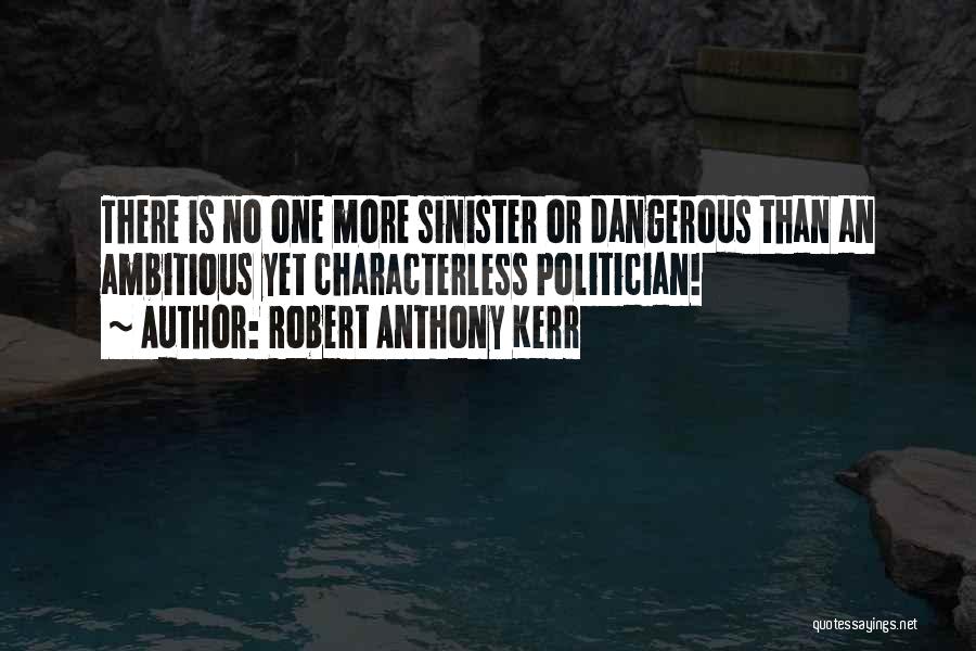 Characterless Quotes By Robert Anthony Kerr