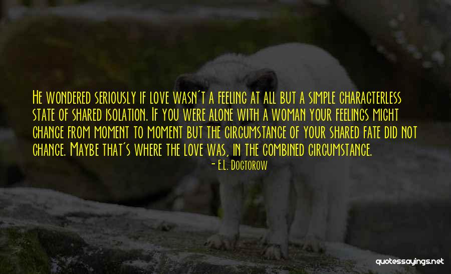 Characterless Woman Quotes By E.L. Doctorow