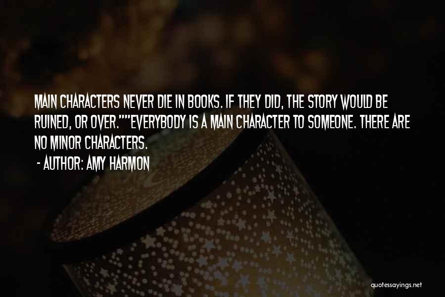 Characters In Books Quotes By Amy Harmon