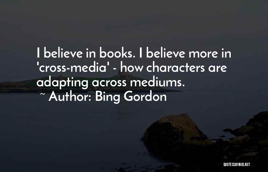 Characters In Books Quotes By Bing Gordon