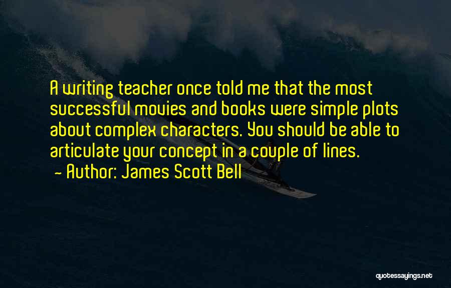 Characters In Books Quotes By James Scott Bell
