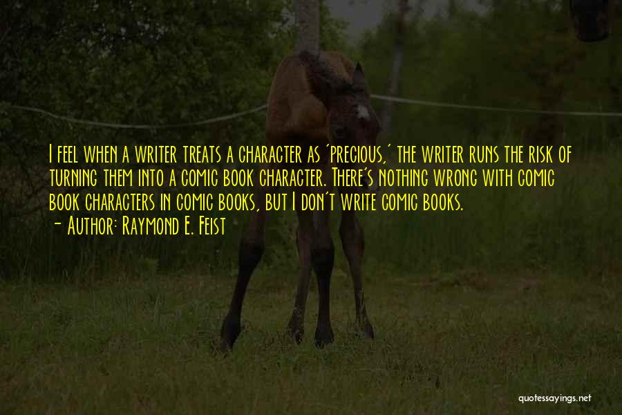 Characters In Books Quotes By Raymond E. Feist