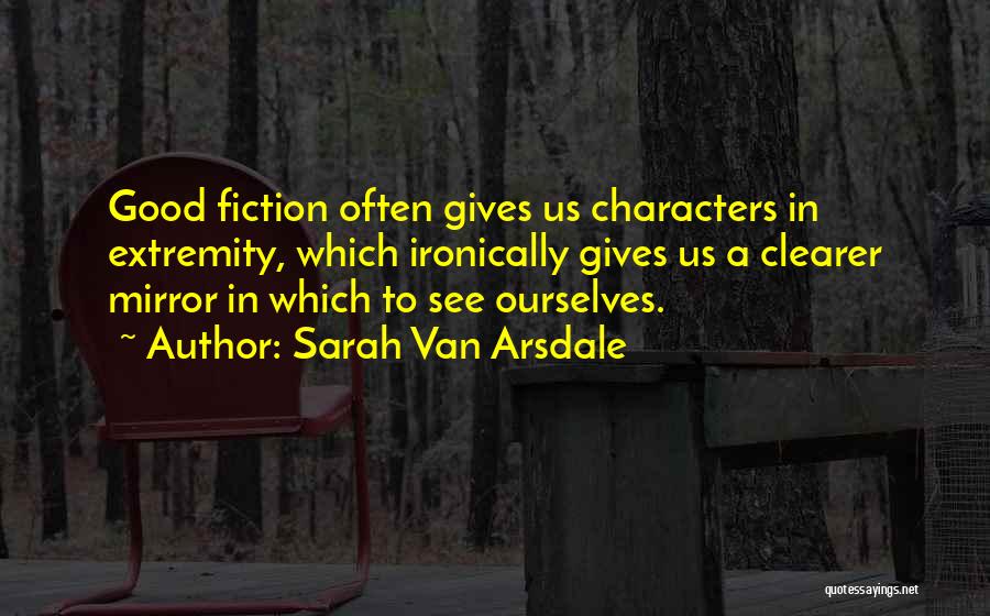 Characters In Books Quotes By Sarah Van Arsdale