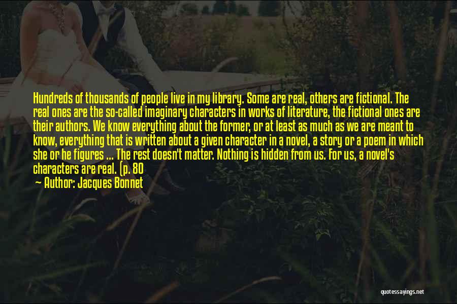 Characters In Literature Quotes By Jacques Bonnet