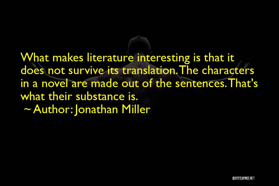 Characters In Literature Quotes By Jonathan Miller