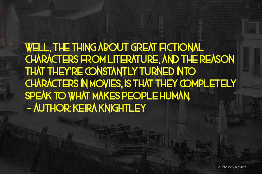Characters In Literature Quotes By Keira Knightley