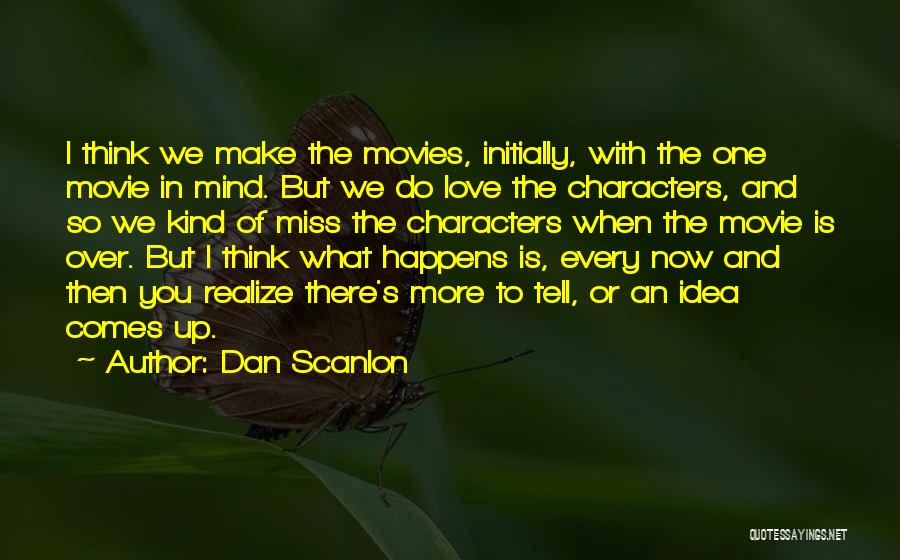 Characters In Movies Quotes By Dan Scanlon