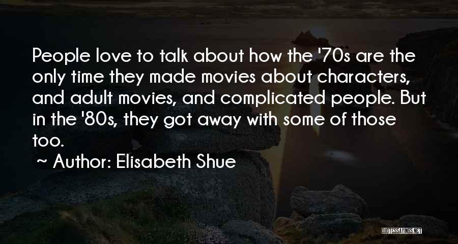 Characters In Movies Quotes By Elisabeth Shue