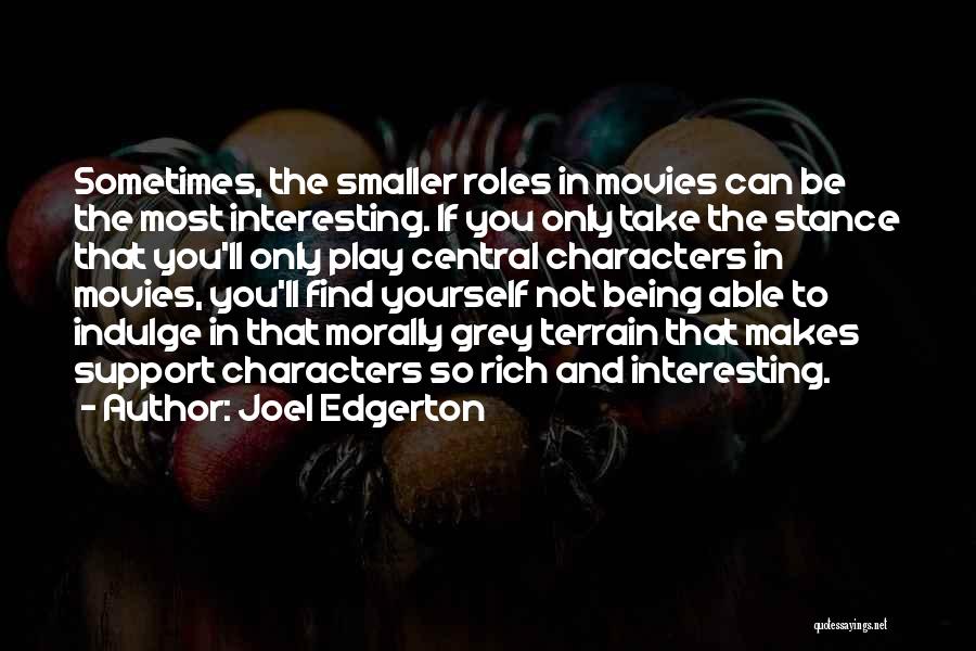 Characters In Movies Quotes By Joel Edgerton
